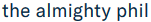 Almighty_Phil.png